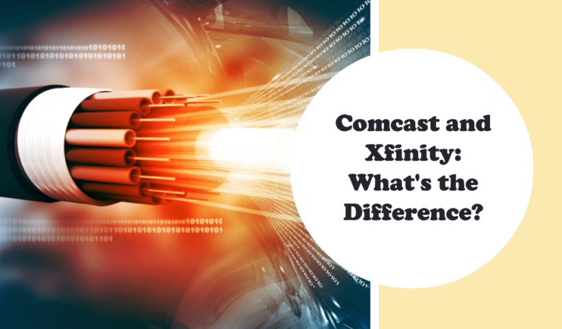 Is Comcast and Xfinity the Same